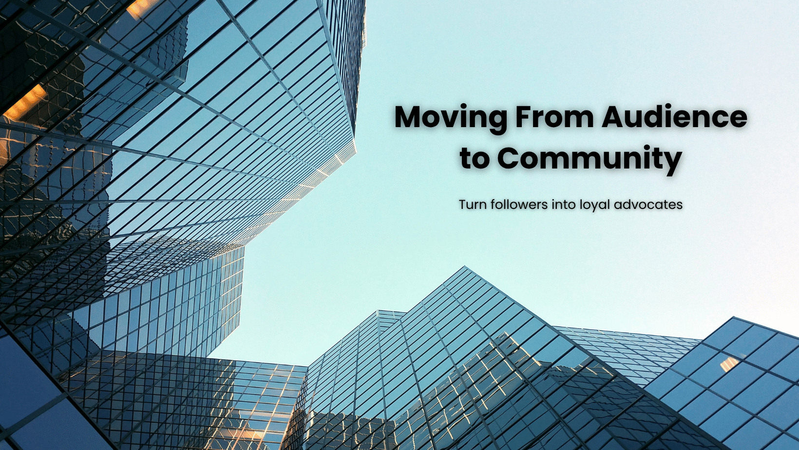 Moving From Audience to Community